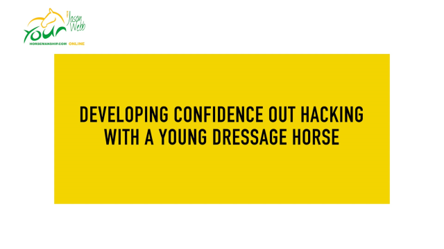 Developing hacking confidence in a young dressage horse